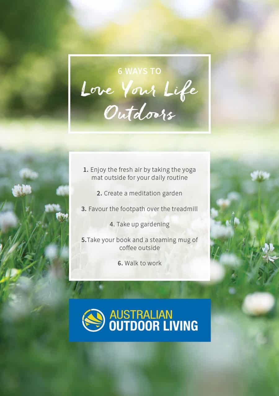 How You Can Find Stress Relief in the Outdoors - 6 ways to love your life outdoors, Australian Outdoor Living.